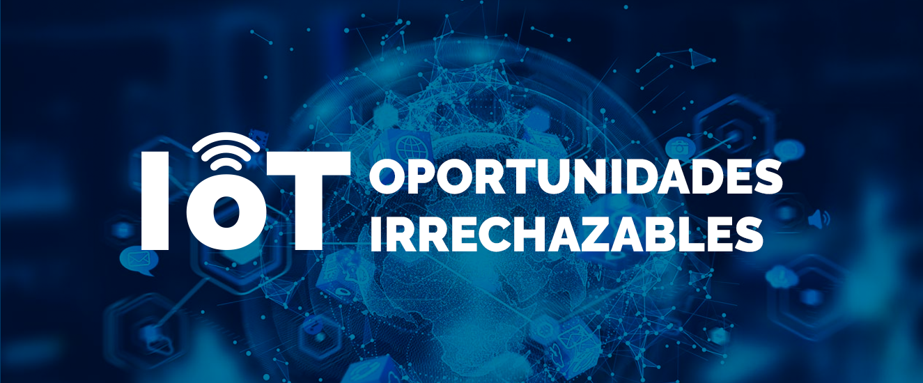 Las oportunidades más importantes que nos ofrecerá el IoT en México en el 2023.